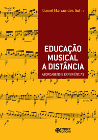 Daniel Marcondes Gohn — Educação musical à distância