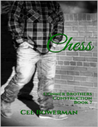 Cee Bowerman — Chess: Conner Brothers Construction, Book 7