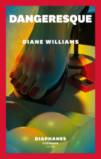 Diane Williams; — Dangeresque