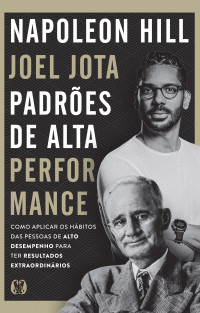 Jota, Joel & Hill, Napoleon — Padrões de alta performance