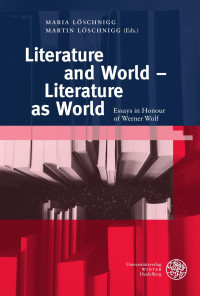 Maria Löschnigg & Martin Löschnigg — Literature and World – Literature as World