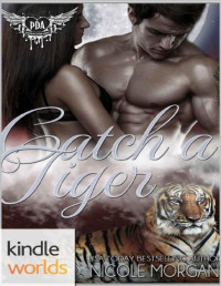 Nicole Morgan [Morgan, Nicole] — Paranormal Dating Agency: Catch A Tiger (Kindle Worlds Novella)