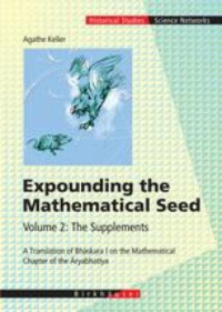 Bhāskara, Agathe Keller — Expounding the Mathematical Seed. Vol. 2: The Supplements