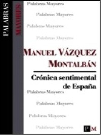 Manuel Vázquez Montalbán — Crónica senti­mental de España [8474]