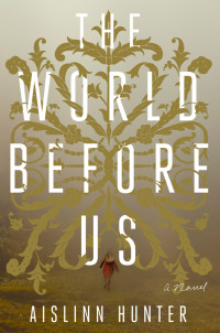 Aislinn Hunter — The World Before Us