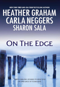 Heather Graham; Carla Neggers; Sharon Sala — On The Edge