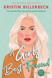 Kristin Billerbeck — A Girl's Best Friend (Spa Girls Book 2)