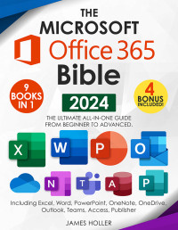 James Holler — The Microsoft Office 365 Bible, 2024 Edition