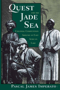 Imperato — Quest for the Jade Sea; Colonial Competition Around an East African Lake (1998)