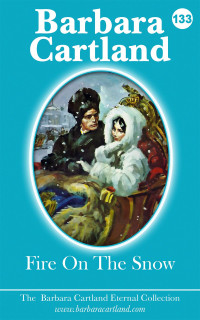 Barbara Cartland — Fire on the Snow