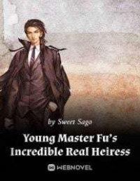 Sweet Sago — Young Master Fu's Incredible Real Heiress