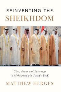 Matthew Hedges; — Reinventing the Sheikhdom