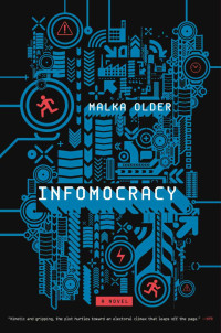 Malka Older — Infomocracy (The Centenal Cycle)