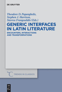 Theodore D. Papanghelis, S. J. Harrison, Stavros A. Frangoulidis — Generic Interfaces in Latin Literature