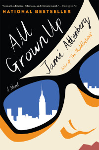 Jami Attenberg — All Grown Up