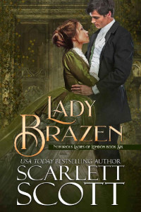 Scarlett Scott — Lady Brazen (Notorious Ladies of London Book 6)