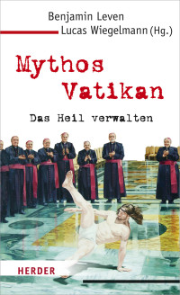 Benjamin Leven;Lucas Wiegelmann; & Lucas Wiegelmann — Mythos Vatikan