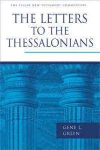 Gene L Green; — The Letters to the Thessalonians