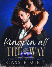 Cassie Mint — Kingpin All The Way (The Very Merry Mob Book 4)