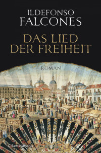 Falcones, Ildefonso — Das Lied der Freiheit