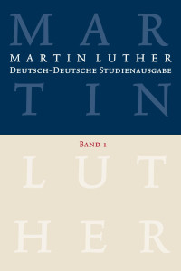 Martin Luther — Deutsch-Deutsche Studienausgabe - Band 1: Glaube und Leben