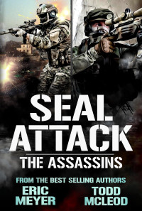 Eric Meyer, Todd McLeod — SEAL Attack: Assassins