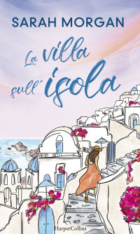 Morgan, Sarah — La villa sull'isola (Italian Edition)