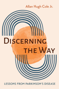 Allan Hugh Cole Jr.; — Discerning the Way