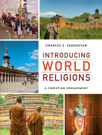 Farhadian, Charles E.; — Introducing World Religions