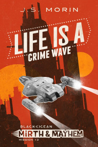 J.S. Morin — Life is a Crime Wave