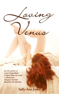 Jones, Sally-Ann — Loving Venus (Sally-Ann Jones Sexy Romance)