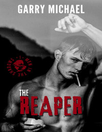 Garry Michael — The Reaper: Men in the Shadows Book 1