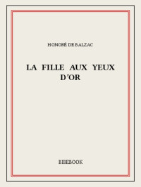 Honoré de Balzac — La fille aux yeux d’or