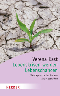 Kast, Verena — Lebenskrisen werden Lebenschancen