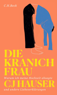 CJ Hauser; — Die Kranichfrau