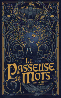 Twice, Alric & Jennifer — La Passeuse de Mots - Tome 1 (French Edition)