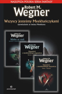 Robert M. Wegner — Wszyscy jesteśmy Meekhańczykami