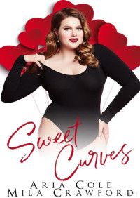 Aria Cole — Sweet curves (Sweet enough to eat 2)