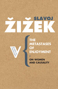 Slavoj iek; — The Metastases of Enjoyment