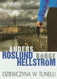 Anders Roslund i Börge Hellström — Dziewczyna w Tunelu