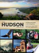 Stephen P. Stanne, Roger G. Panetta, Brian E. Forist, Maija Liisa Niemisto — The Hudson : An Illustrated Guide to the Living River