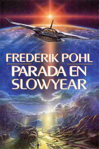 FREDERIK POHL — Parada en Slowyear