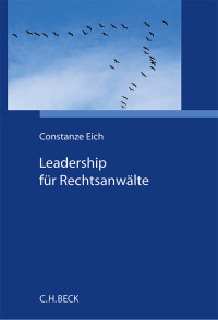 Constanze Eich; — Leadership für Rechtsanwälte