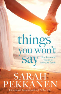 Pekkanen, Sarah — Things You Won't Say