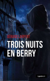 Gérard Larpent — Trois nuits en Berry