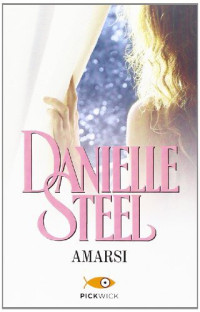 Danielle Steel [Steel, Danielle] — Amarsi