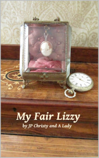 JP Christy — My Fair Lizzy: A "Pride and Prejudice" Variation