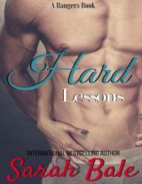 Sarah Bale [Bale, Sarah] — Hard Lessons (A Bangers Book)