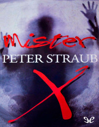 Peter Straub — Mister X