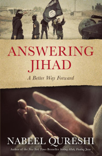 Nabeel Qureshi; — Answering Jihad